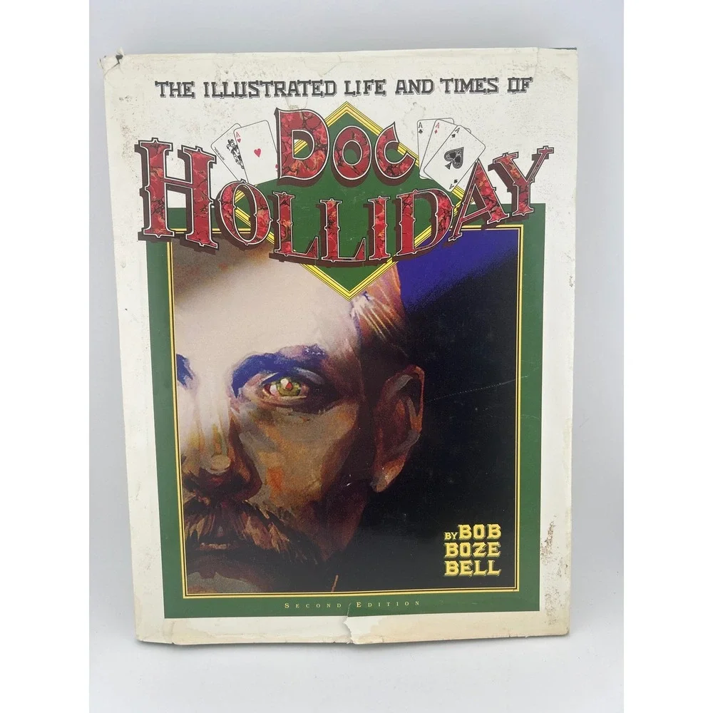 The Illustrated Life and Times of Doc Holliday Bob Boze Bell Second Edition Book